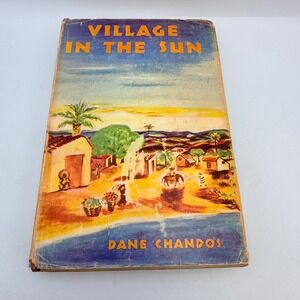 Village in the Sun Dane Chandos Signed Inscribed Hardcover Book 1954 Ajijic